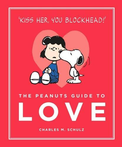 Book cover of Peanuts Guide To Love by Charles M. Schulz