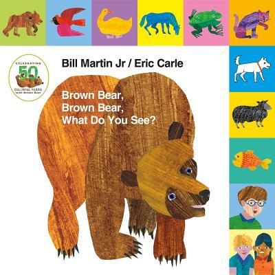 Book cover of Brown Bear, Brown Bear, What Do You See? by Bill Martin Jr., Eric Carle (Illus.)