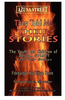 Book cover of Azusa Street: They Told Me Their Stories by Tom Welchel, Cindy McCowan