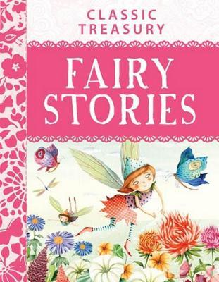 Book cover of Classic Treasury - Fairy Stories: A Perfect Story Time Book To Read To Young Kids by Tig Thomas (compiler)