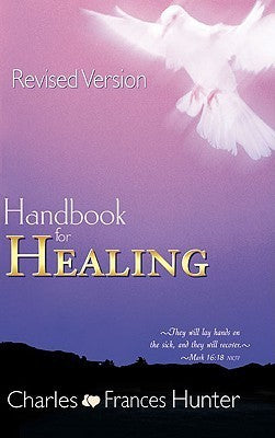 Book cover of Handbook For Healing by Charles Hunter, Frances Hunter