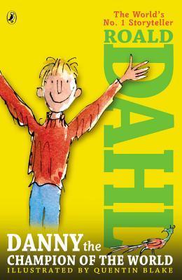 Book cover of Danny The Champion Of The World by Roald Dahl, Quentin Blake (Illus.)