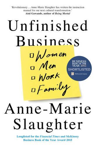 Book cover of Unfinished Business: Women Men Work Family by Anne-Marie Slaughter