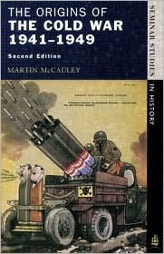 Book cover of The Origins Of The Cold War 1941-1949, Seminar Studies In History by Martin McCauley, Gordon Martel (Ed.), Clive Emsley (Ed.)