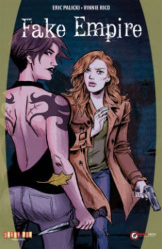 Book cover of Fake Empire by Eric Palicki, Vinnie Rico (Illus.), Sina Grace (Illus.)