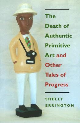 Book cover of The Death of Authentic Primitive Art: And Other Tales of Progress by Shelly Errington