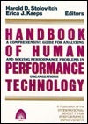 Book cover of Handbook Of Human Performance Technology: A Comprehensive Guide For Analyzing And Solving Performance Problems In Organizations by Harold D. Stolovitch, Erica J. Keeps