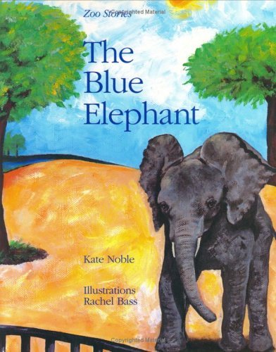 Book cover of The Blue Elephant by Kate  Noble, Rachel Bass (Illus.)