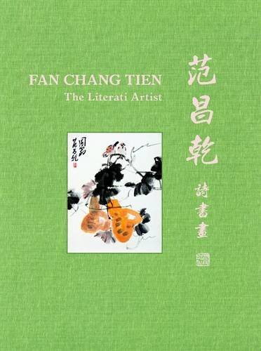 Book cover of Fan Chang Tien: The Literati Artist by Fan Chang Tien (Artist)