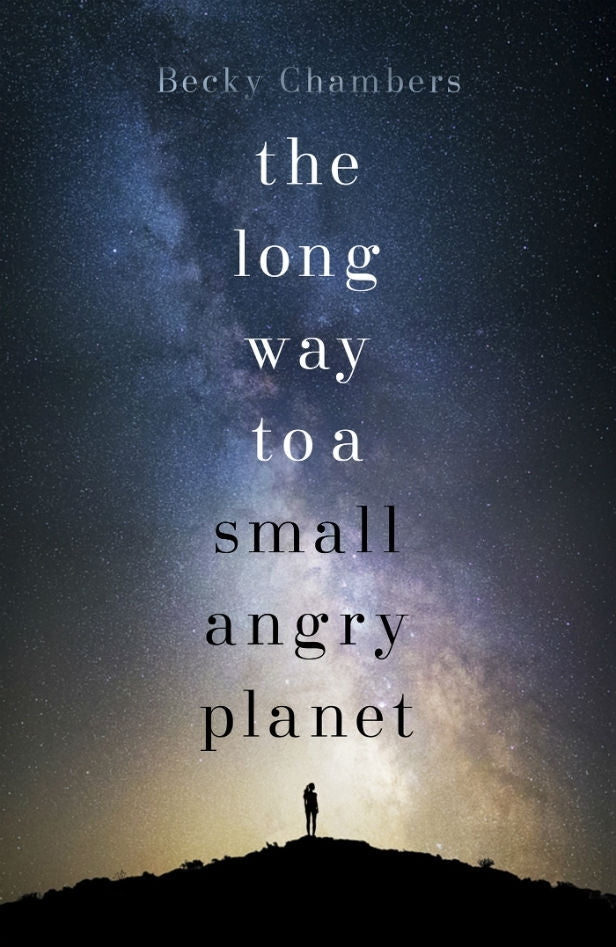 Book cover of The Long Way To A Small, Angry Planet by Becky  Chambers