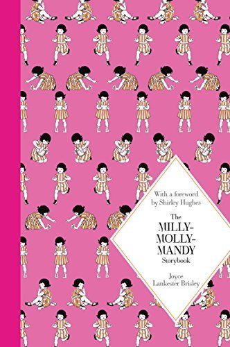 Book cover of The Milly-Molly-Mandy Storybook: Macmillan Classics Edition by Joyce Lankester Brisley