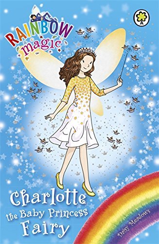Book cover of Charlotte The Baby Princess Fairy by Daisy Meadows