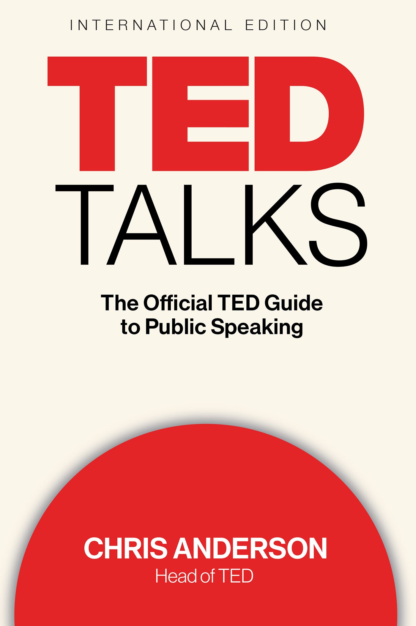 Book cover of Ted Talks (International Edition): The Official Ted Guide To Public Speaking by Chris J. Anderson