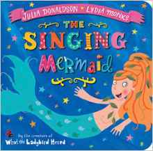 Book cover of The Singing Mermaid by Julia Donaldson, Lydia Monks (Illus.)