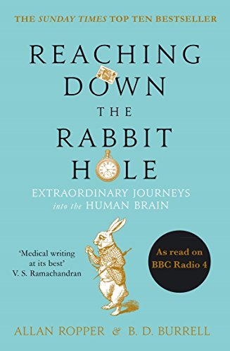 Book cover of Reaching Down the Rabbit Hole: Extraordinary Journeys Into The Human Brain by Allan H. Ropper, Brian David Burrell