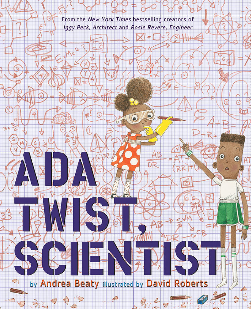 Book cover of Ada Twist, Scientist: A Picture Book by Andrea Beaty, David Roberts (Illus.)
