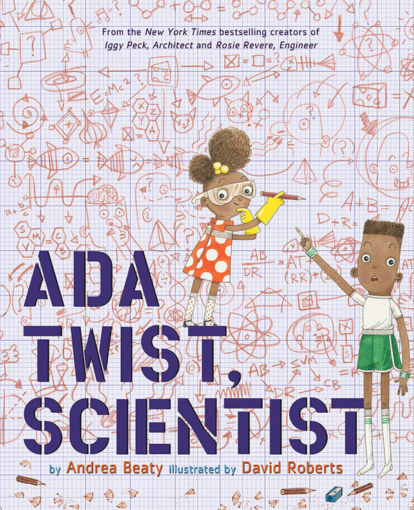 Book cover of Ada Twist, Scientist: A Picture Book by Andrea Beaty, David Roberts (Illus.)