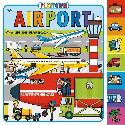Book cover of Playtown: Airport (Revised Edition): A Lift-The-Flap Book by Roger Priddy