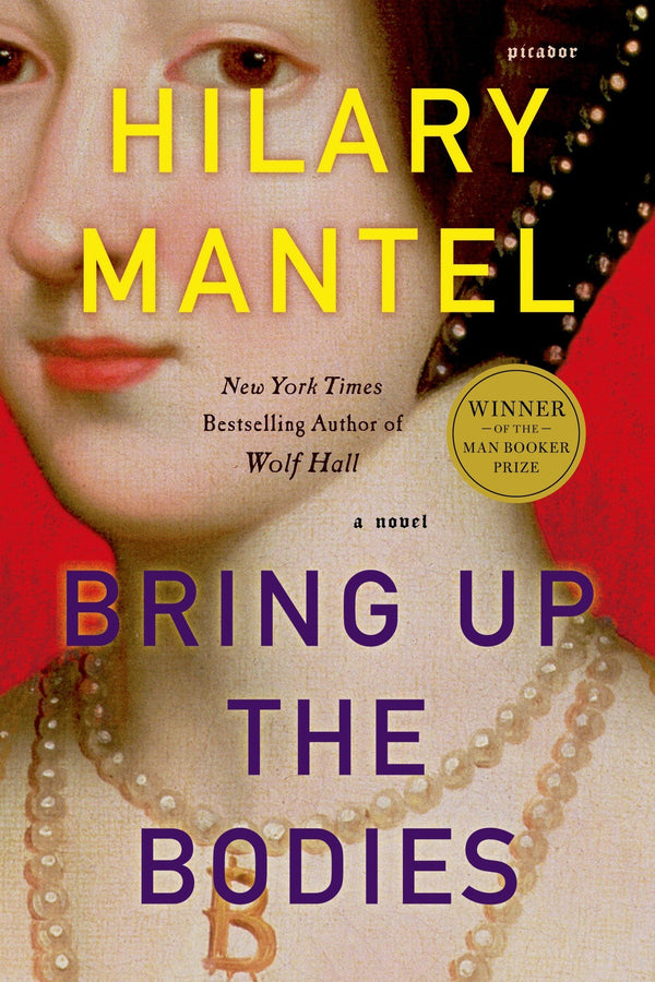 Book cover of Bring Up the Bodies by Hilary Mantel