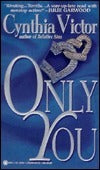 Book cover of Only You by Cynthia Victor