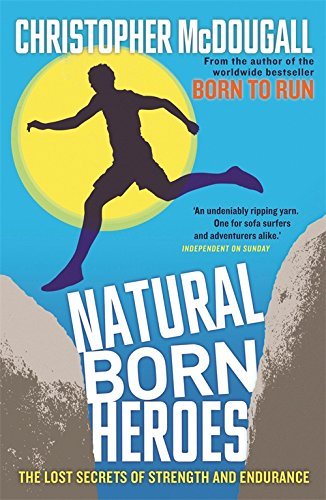 Book cover of Natural Born Heroes by Christopher McDougall