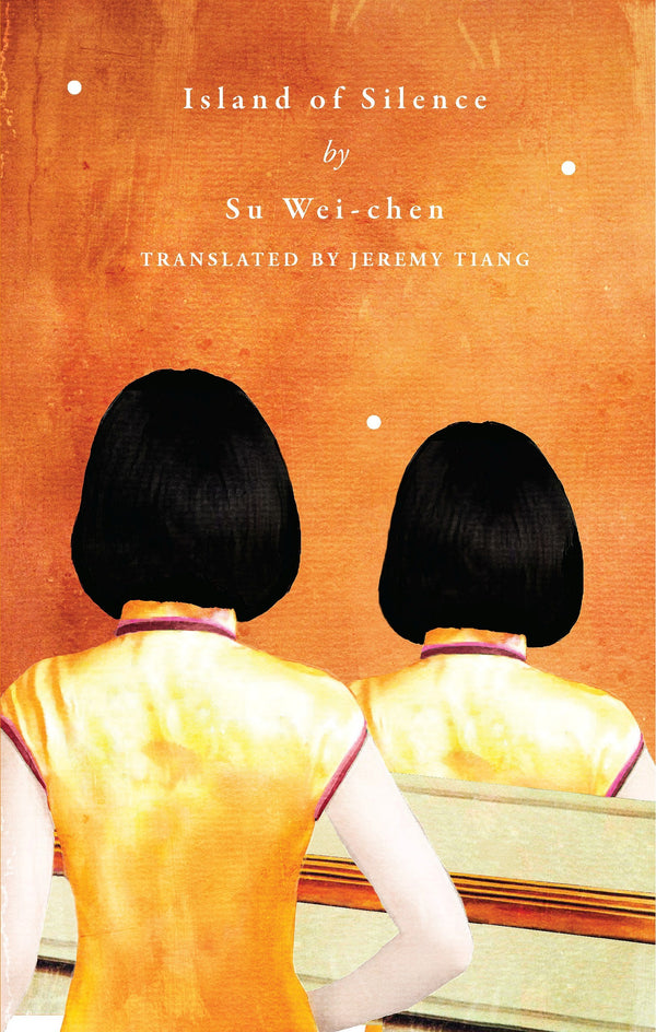 Book cover of Island Of Silence by Su Wei-chen, Jeremy Tiang (Trans.)