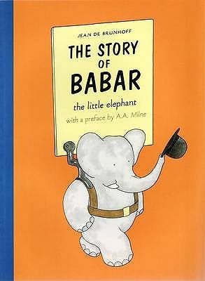 Book cover of The Story of Babar the Little Elephant by Jean de Brunhoff