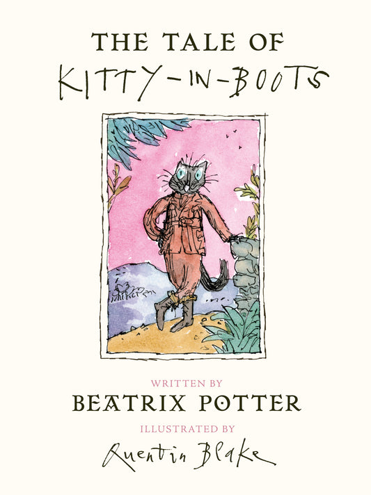 Book cover of The Tale Of Kitty-In-Boots by Beatrix Potter, Quentin Blake (Illus.)