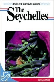 Book cover of Diving And Snorkeling Guide To The Seychelles by Lawson Wood
