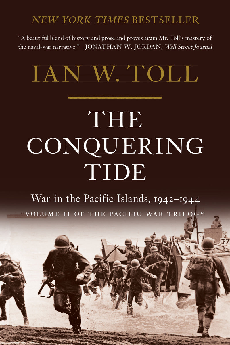 Book cover of The Conquering Tide: War In The Pacific Islands, 1942–1944 by Ian W. Toll