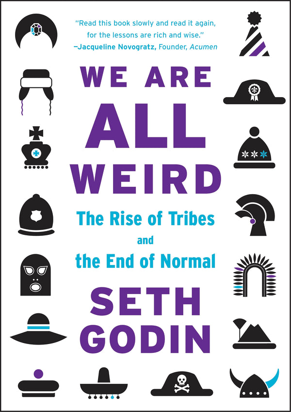Book cover of We Are All Weird - The Rise Of Tribes And The End Of Normal by Seth Godin