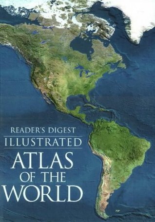Book cover of Illustrated Atlas of the World by Reader's Digest Association