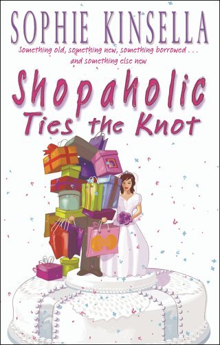 Book cover of Shopaholic Ties The Knot by Sophie Kinsella