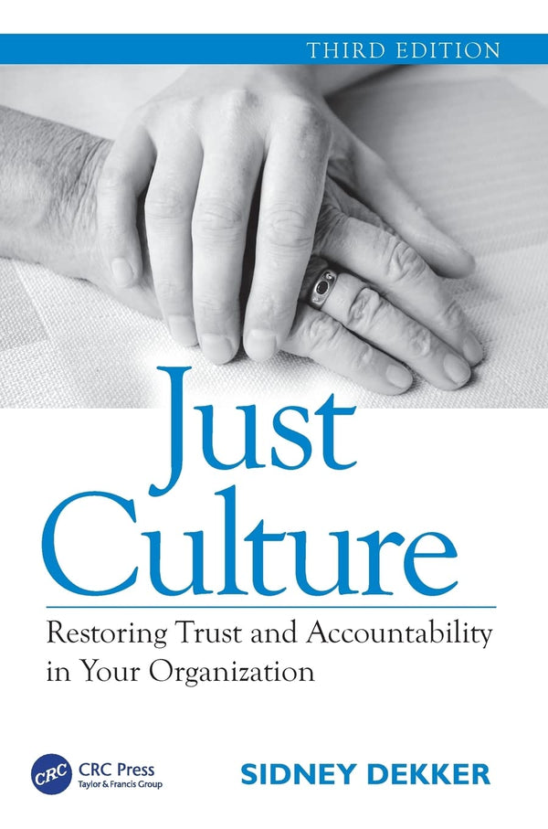 Book cover of Just Culture: Restoring Trust And Accountability In Your Organization by Sidney Dekker