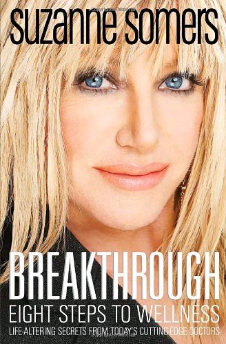 Book cover of Breakthrough: Eight Steps To Wellness by Suzanne Somers