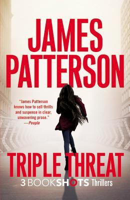 Book cover of Triple Threat by James  Patterson, Max DiLallo, Andrew Bourelle