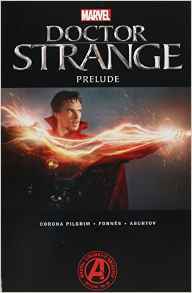 Book cover of Marvel's Doctor Strange Prelude by Will Corona Pilgrim, Brian K. Vaughan, Jason Aaron, Stan Lee, Steve Englehart, Jorge Fornés (Illus.), Marcos Martín (Illus.), Chris Bachalo (Illus.), Steve Ditko (Illus.), Frank Brunner (Illus.)