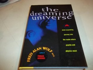Book cover of The Dreaming Universe by Fred Alan Wolf