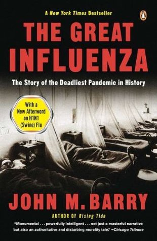 Book cover of The Great Influenza: The Story of the Deadliest Pandemic in History by John M. Barry