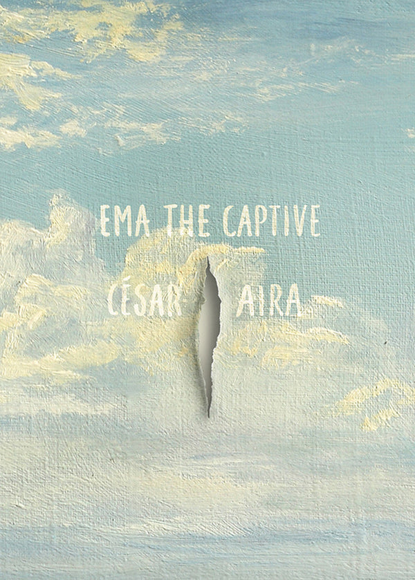 Book cover of Ema, The Captive by César Aira, Chris    Andrews (Trans.)