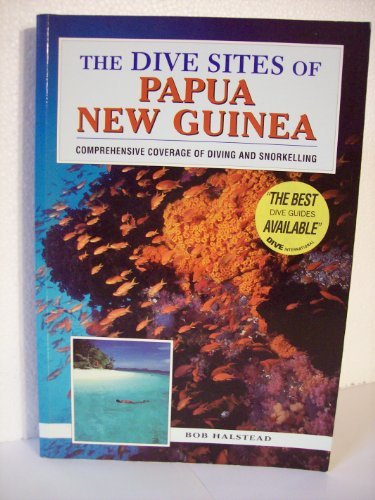 Book cover of The Dive Sites Of Papua New Guinea by Bob Halstead