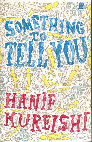 Book cover of Something to Tell You by Hanif Kureishi