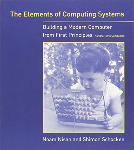 Book cover of The Elements Of Computing Systems: Building A Modern Computer From First Principles by Noam Nisan, Shimon Schocken