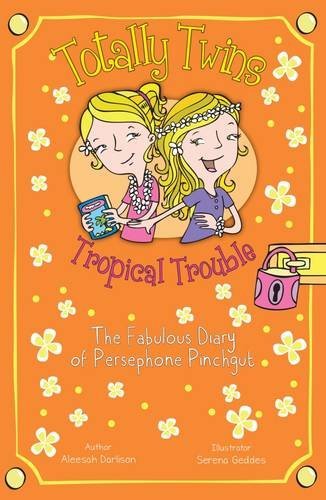 Book cover of Tropical Trouble: The Fabulous Diary of Persephone Pinchgut by Aleesah Darlison