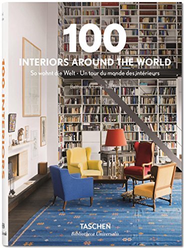 Book cover of 100 Interiors Around The World / So Wohnt Die Welt / Un Tour Du Monde Des Interieurs by Balthazar Taschen (Ed.), Laszlo Taschen (Ed.)