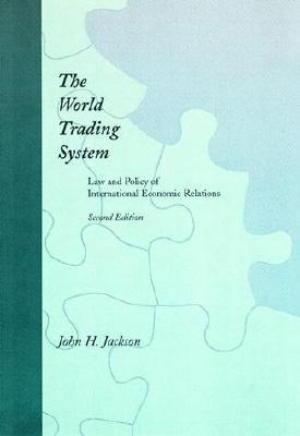 Book cover of The World Trading System: Law And Policy Of International Economic Relations by John Howard Jackson
