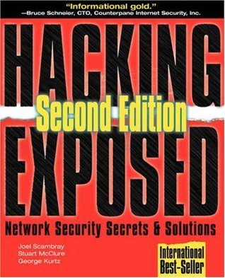 Book cover of Hacking Exposed: Network Security Secrets and Solutions by Joel Scambray, Stuart McClure, George Kurtz