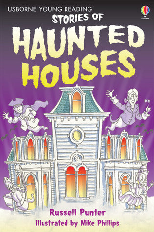 Book cover of Stories of Haunted Houses by Russell Punter, Mike    Phillips (Illus.)