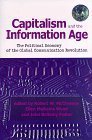 Book cover of Capitalism And The Information Age: The Political Economy Of The Global Communication Revolution by Robert W. McChesney (Ed.), Ellen Meiksins Wood, John Bellamy Foster