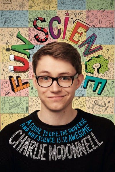 Book cover of Fun Science: A Guide To Life, The Universe And Why Science Is So Awesome by Charlie McDonnell